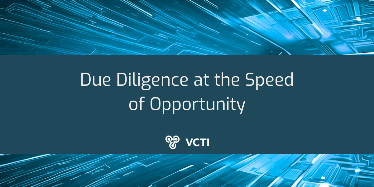 Due Diligence at the speed of opportunity